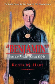 Title: Benjamin: And the Fredrickson Girls, Author: Roger M. Hart