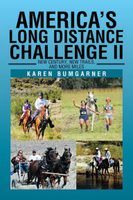 Title: America's Long Distance Challenge Ii: New Century, New Trails, and More Miles, Author: Karen Bumgarner