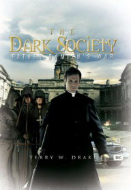 Title: The Dark Society: Father Damien's War, Author: Terry W Drake