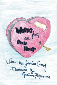 Title: Words from an Open Heart: Illustrated by Madison Patenaude, Author: Jessica Cronk