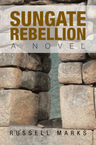 Title: Sungate Rebellion, Author: Russell Marks