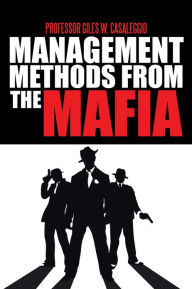 Title: Management Methods from the Mafia, Author: Professor Giles W. Casaleggio