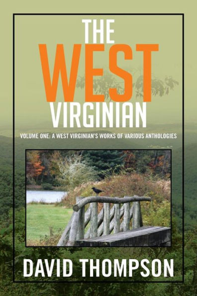 The West Virginian: Volume One: A Virginian's Works of Various Anthologies