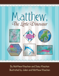 Title: Matthew, the Little Dinosaur, Author: Matthew; Daisy Khachan