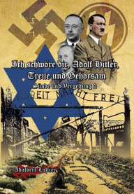 Title: Ich Schwore Dir, Adolf Hitler, Treue Und Gehorsam: Sunde Und Vergeltung 2, Author: Adalbert Lallier