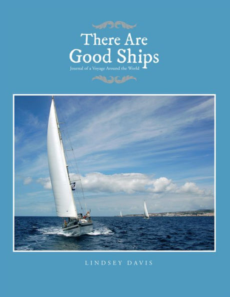 There Are Good Ships: Journal of a Voyage Around the World