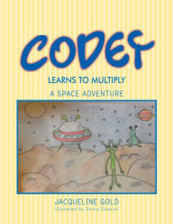 Title: CODEY LEARNS TO MULTIPLY, Author: Jacqueline Gold