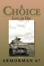 A Choice: Live or Die - Book 1