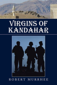 Title: Virgins of Kandahar, Author: Robert Murrhee