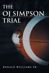 Title: The Oj Simpson Trial, Author: Ronald Williams MD