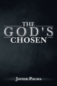 Title: The God's Chosen, Author: Javier Palma