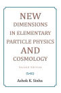 NEW DIMENSIONS IN ELEMENTARY PARTICLE PHYSICS AND COSMOLOGY Second Edition: Second Edition