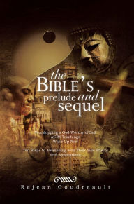 Title: The Bible's Prelude and Sequel, Author: Rejean Goudreault