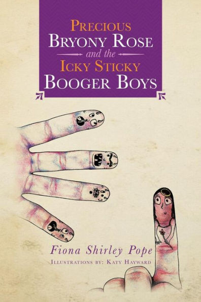 Precious Bryony Rose and the Icky Sticky Booger Boys
