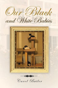 Title: Our Black and White Babies, Author: Carol Butler