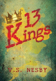 Title: 13 Kings, Author: V S Nesby