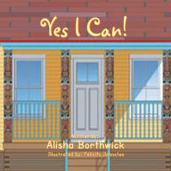 Title: Yes I Can, Author: Alisha Borthwick