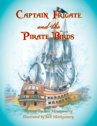 Title: Captain Frigate and the Pirate Birds, Author: Rita Montgomery