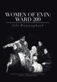 Title: Women of Evin: Ward 209, Author: Jila Baniyaghoob