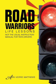 Title: Road Warriors: Life Lessons, Author: Joann Morris Matthews