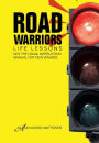 Road Warriors: Life Lessons