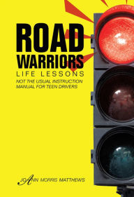 Title: Road Warriors: Life Lessons, Author: JoAnn Morris Matthews