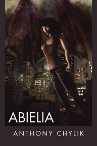 Title: ABIELIA, Author: Anthony Chylik