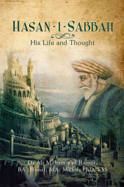 Hasan-i-Sabbah: His Life and Thought