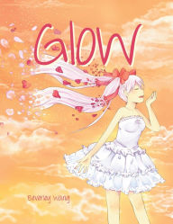 Title: Glow, Author: Beverly Wang