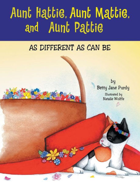 Aunt Hattie, Mattie, and Pattie: as Different Can Be