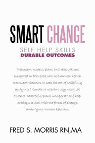 Title: Smart Change: Durable Outcomes, Author: Fred S. Morris