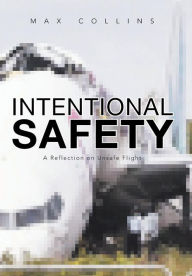 Title: Intentional Safety: A Reflection on Unsafe Flight, Author: Max Allan Collins
