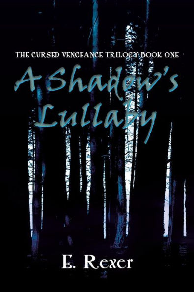 A Shadow's Lullaby: The Cursed Vengeance Trilogy Book One