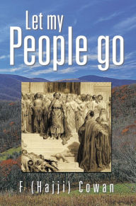 Title: Let my People go, Author: F (Hajji) Cowan