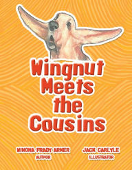 Title: Wingnut Meets the Cousins, Author: Winona Frady Armer