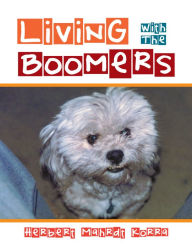 Title: Living With The Boomers, Author: Herbert Mahrdt Korra