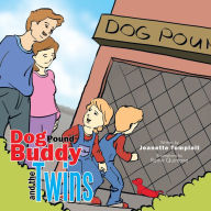 Title: Dog Pound Buddy and the Twins, Author: Jeanette Tomplait