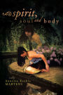 Spirit, Soul and Body