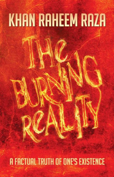 The Burning Reality: A Factual Truth of One's Existence