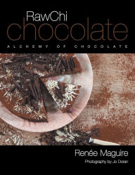 Title: RawChi Chocolate: Alchemy of Chocolate, Author: Renïe Maguire
