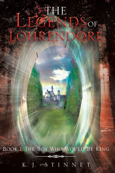 The Legends of Lohrendore: Book 1: The Boy Who Would Be King