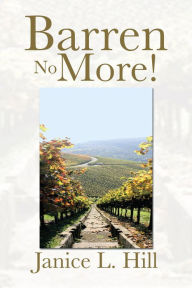 Title: Barren No More!, Author: Janice L. Hill