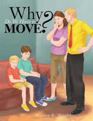 Title: Why Do We Have to Move?, Author: Monica R. Wright
