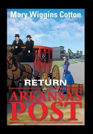 Title: Return to Arkansas Post, Author: Mary Wiggins Cotton