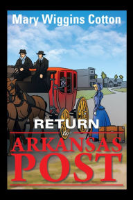 Title: Return to Arkansas Post, Author: Mary Wiggins Cotton