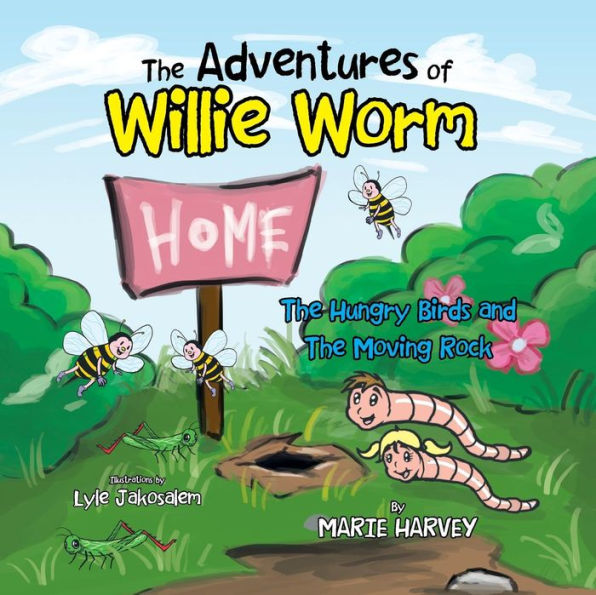 the Adventures of Willie Worm: Hungry Birds and Moving Rock