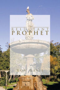 Title: The Reluctant Prophet, Author: Ron Davis