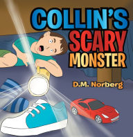 Title: COLLIN'S SCARY MONSTER, Author: D.M. Norberg