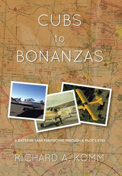 Cubs to Bonanzas: A Sixty-Five-Year Perspective Through a Pilot's Eyes
