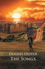 Title: The Illustrated Poems and Songs of Dennis Oliver, Author: Dennis Oliver
